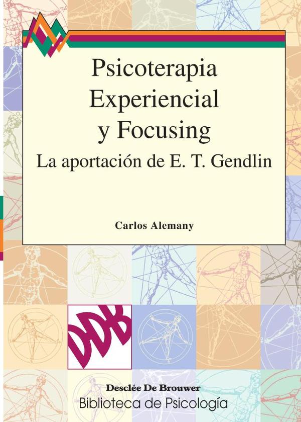 Psicoterapia Experiencial y Focusing:La aportación experiencial de Eugene T. Gendlin