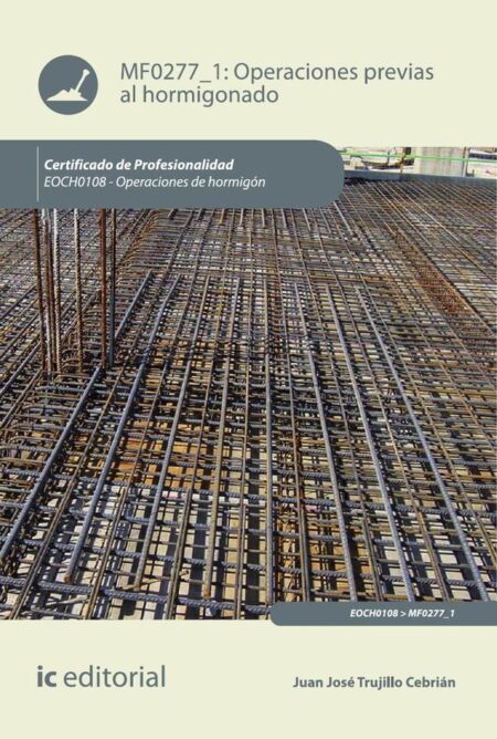 Operaciones previas al hormigonado. EOCH0108 - Operaciones de hormigón
