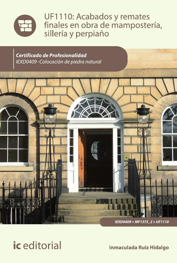 Acabados y remates finales en obra de mampostería, sillería y perpiaño. IEXD0409 - Colocación de piedra natural
