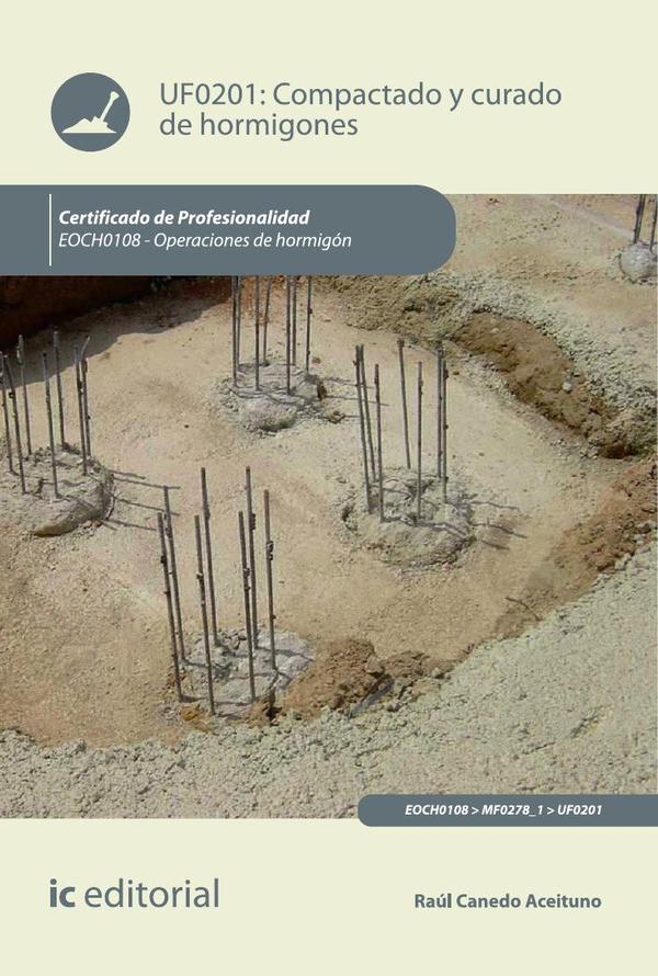 Compactado y curado de hormigones. EOCH0108 - Operaciones de hormigón