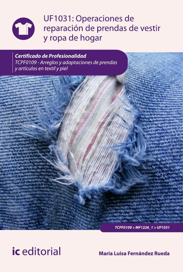 Operaciones de reparación de prendas de vestir y ropa de hogar. TCPF0109 - Arreglos y adaptaciones de prendas y artículos en textil y piel