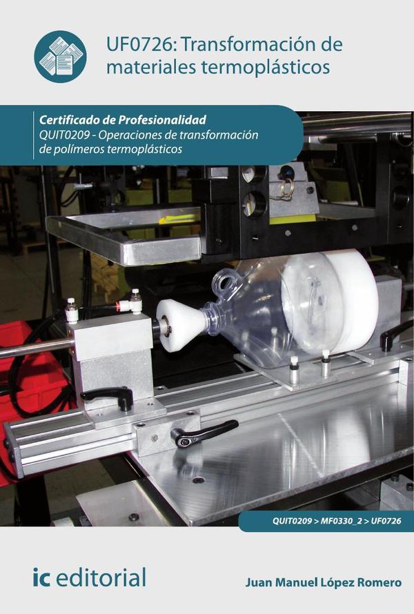 Transformación de materiales termoplásticos. QUIT0209 - Operaciones de transformación de polímeros termoplásticos