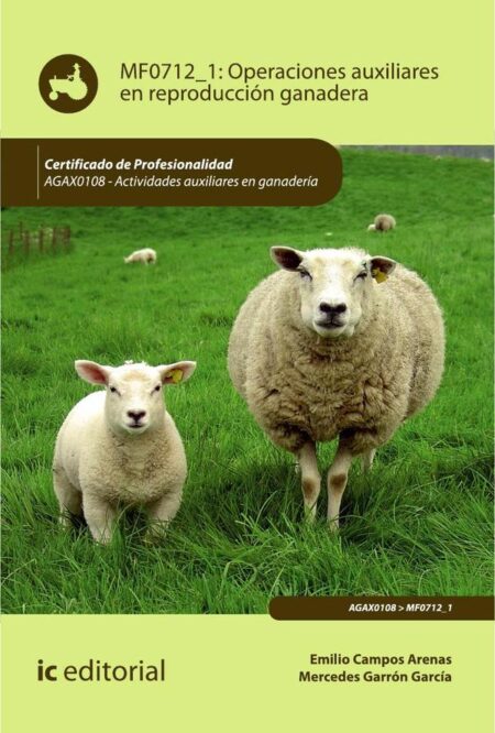 Operaciones auxiliares en reproducción ganadera. AGAX0108 - Actividades auxiliares en ganadería