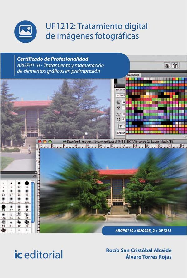 Tratamiento digital de imágenes fotográficas. ARGP0110 - Tratamiento y maquetación de elementos gráficos en preimpresión