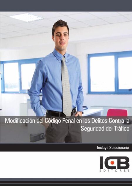Modificación del Código Penal en los Delitos Contra la Seguridad del Tráfico