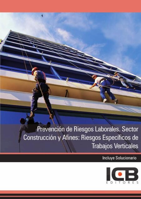 Prevención de Riesgos Laborales. Sector Construcción y Afines: Riesgos Específicos de Trabajos Verticales