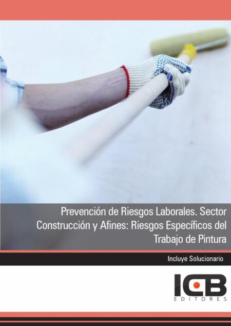Prevención de Riesgos Laborales. Sector Construcción y Afines: Riesgos Específicos del Trabajo de Pintura