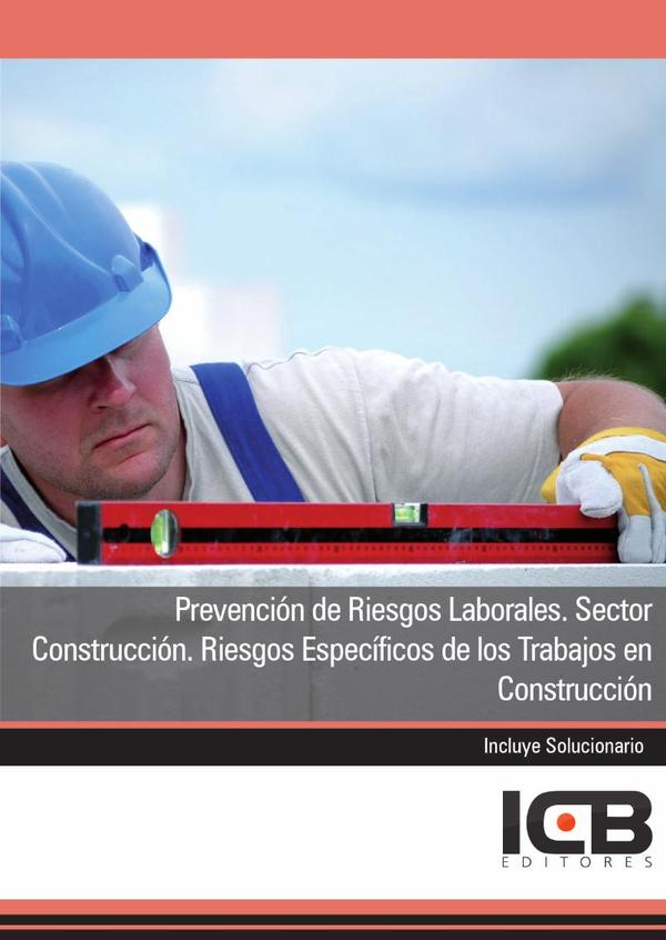 Prevención de Riesgos Laborales. Sector Construcción. Riesgos Específicos de los Trabajos en Construcción