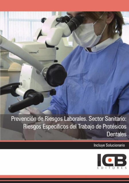 Prevención de Riesgos Laborales. Sector Sanitario: Riesgos Específicos del Trabajo de Protésicos Dentales