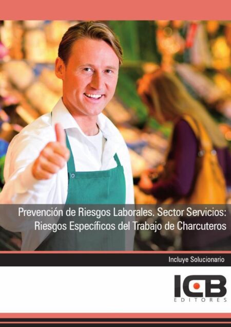 Prevención de Riesgos Laborales. Sector Servicios: Riesgos Específicos del Trabajo de Charcuteros