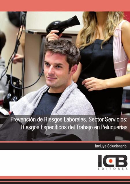 Prevención de Riesgos Laborales. Sector Servicios: Riesgos Específicos del Trabajo en Peluquerías
