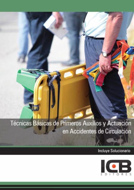 Técnicas Básicas de Primeros Auxilios y Actuación en Accidentes de Circulación