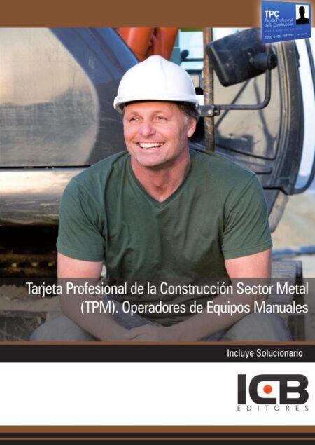 Tarjeta Profesional de la Construcción Sector Metal (Tpm). Operadores de Equipos Manuales
