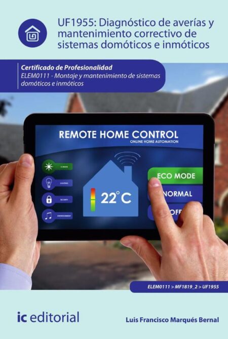 Diagnóstico de averías y mantenimiento correctivo de sistemas domóticos e inmóticos. ELEM0111 - Montaje y mantenimiento de sistemas domóticos e inmóticos