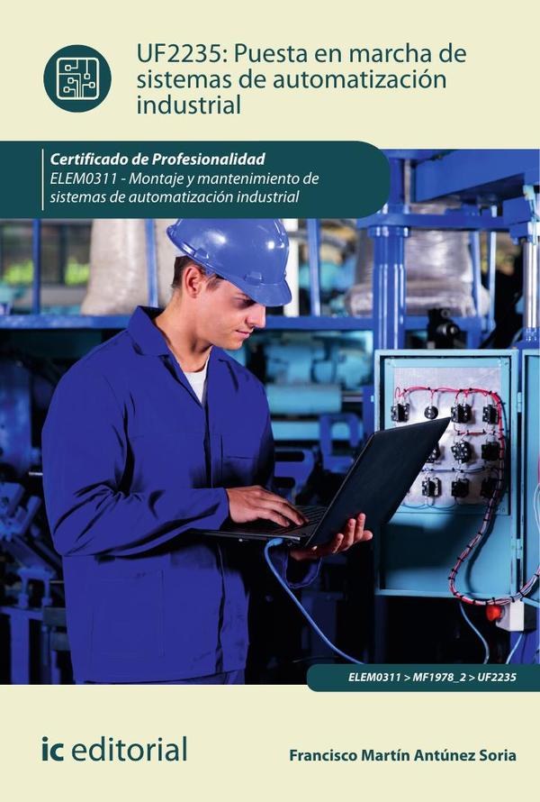 Puesta en marcha de sistemas de automatización industrial. ELEM0311 - Montaje y mantenimiento de sistemas de automatización industrial