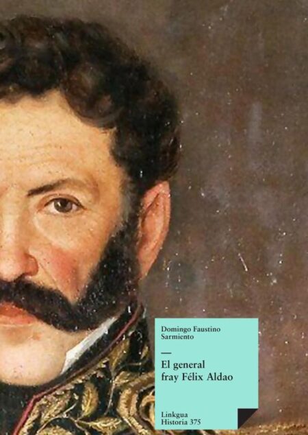 El general fray Félix Aldao