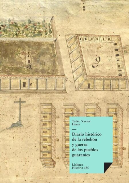 Diario histórico de la rebelión y guerra de los pueblos guaranís