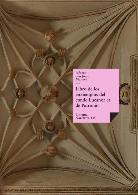 Libro de los enxiemplos del conde Lucanor:Texto en castellano antiguo