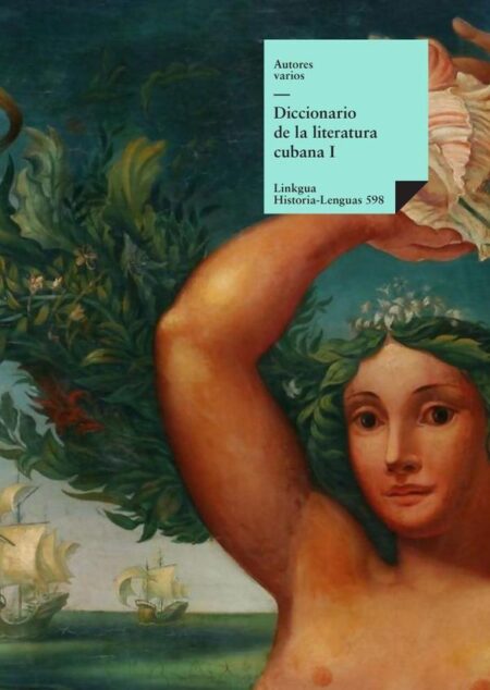 Diccionario de la literatura cubana:Tomo I