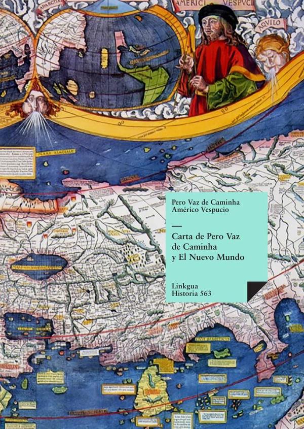Carta de Pero Vaz de Caminha y El Nuevo Mundo
