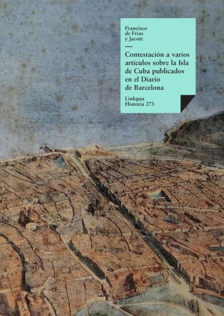 Contestación a varios artículos sobre la Isla de Cuba publicados en el Diario de Barcelona