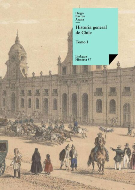 Historia general de Chile I