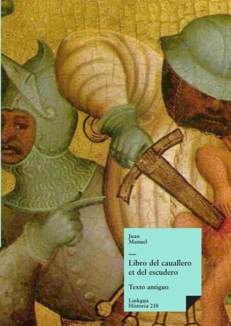 Libro del cauallero et del escudero:Texto en castellano antiguo