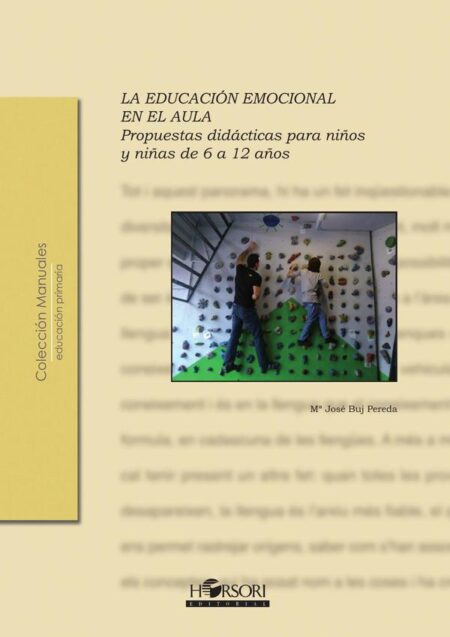 La educación emocional en el aula:Propuestas didácticas para niños y niñas de 6 a 12 años