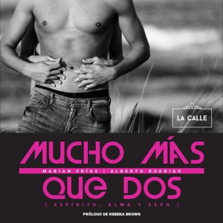 Mucho más que dos. Espíritu, alma y sexo