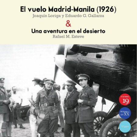El vuelo Madrid-Manila (1926) & Una aventura en el desierto:Edición de María Jesús y Gabriela Arribas Loriga