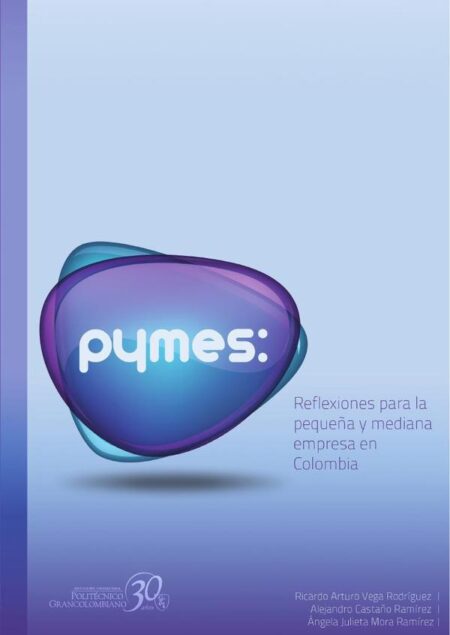 Pymes: reflexiones para la pequeña y mediana empresa en Colombia