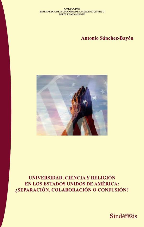 Universidad, ciencia y religión en los Estados Unidos de Norte América: ¿Separación, colaboración o confusión?