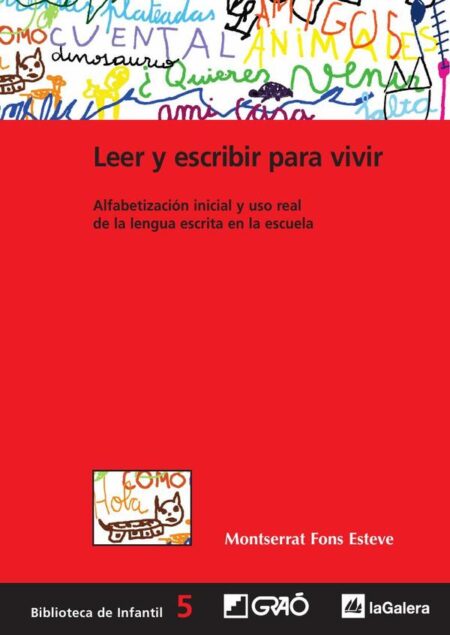 Leer y escribir para vivir:Alfabetización inicial y uso real de la lengua escrita en la escuela