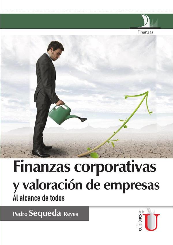 Finanzas corporativas y valoración de empresas, al alcance de todos:VERSIONES 97 A 2010