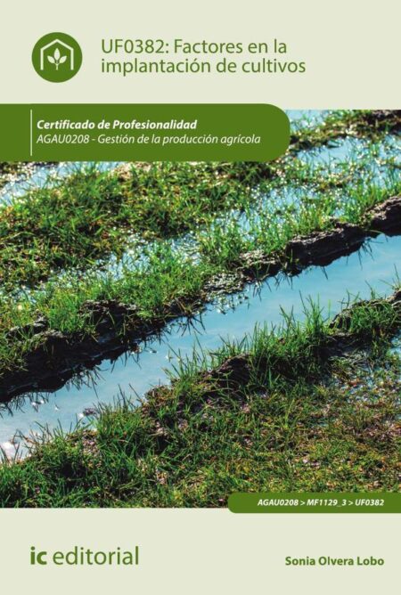 Factores en la implantación de cultivos. AGAU0208 - Gestión de la producción agrícola