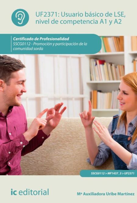 Usuario básico de LSE, nivel de competencia A1 y A2. SSCG0112 - Promoción y participación de la comunidad sorda
