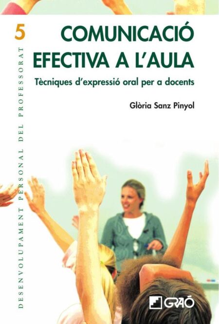 Comunicació efectiva a l''aula:Tècniques d''expressió oral per a docents