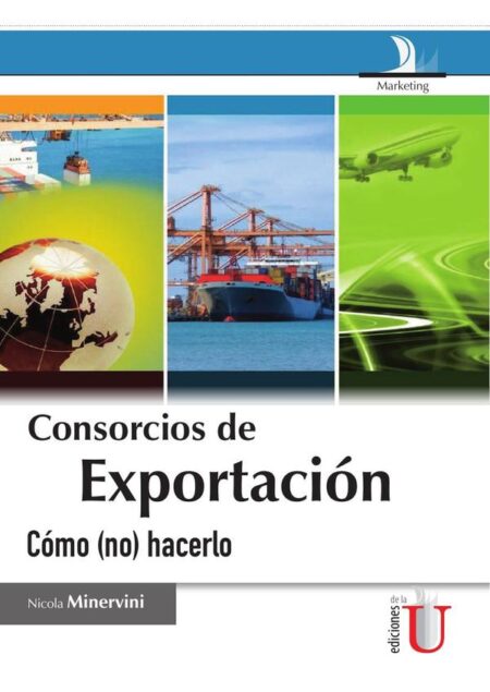 Consorcios de exportación:Cómo (No) Hacerlo