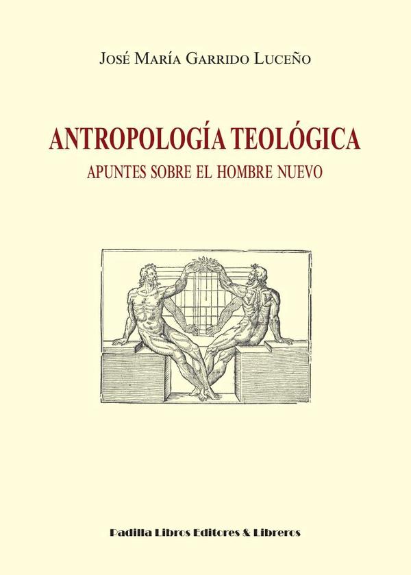 Antropología teológica:Apuntes sobre el hombre nuevo