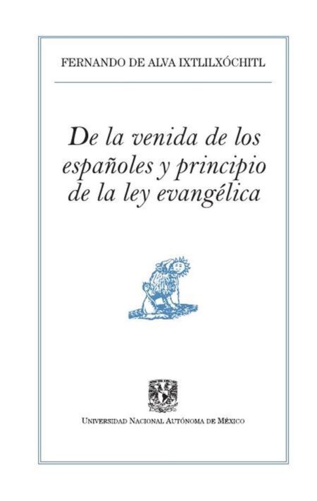 De la venida de los españoles y principio de la ley evangélica