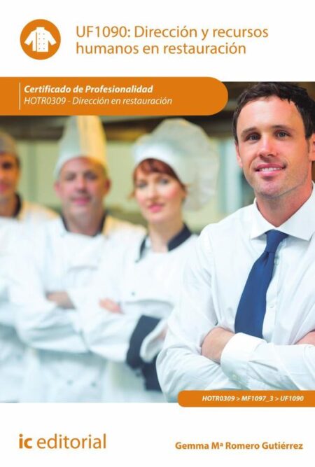 Dirección y recursos humanos en restauración. HOTR0309 - Dirección en restauración