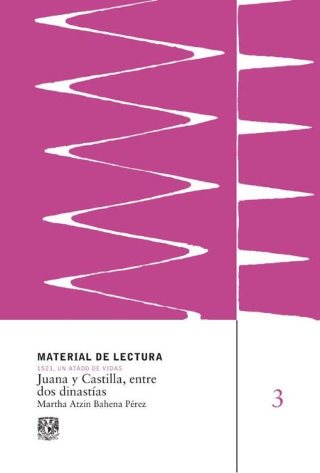 Juana y Castilla, entre dos dinastías. Material de Lectura