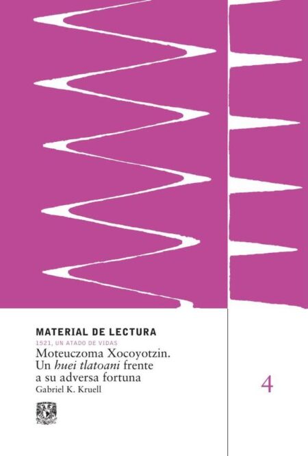 Moteuczoma Xocoyotzin. Un huei tlatoani frente a su adversa fortuna. Material de Lectura