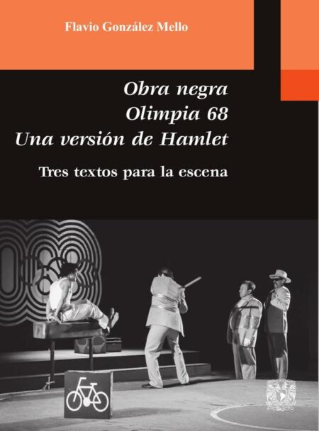 Obra Negra, Olimpia 68, Una versión de Hamlet. Tres textos para la escena