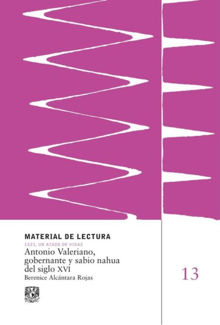 Antonio Valeriano, gobernante y sabio nahua del siglo XVI. Material de Lectura