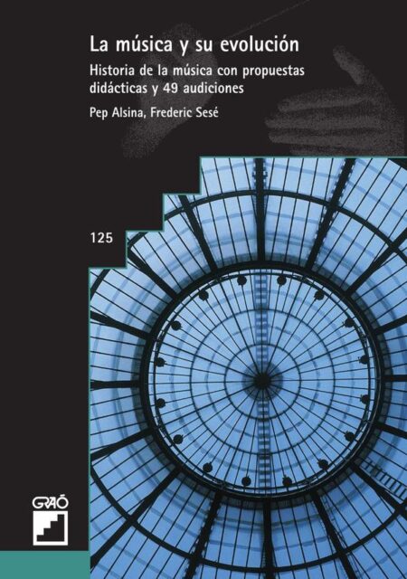 La música y su evolución:Historia de la música con propuestas didácticas y 49 audiciones