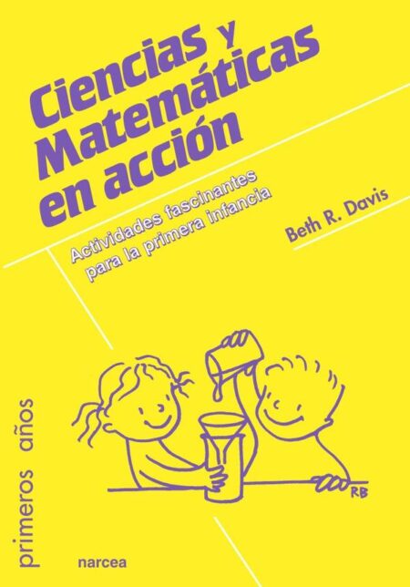 Ciencias y Matemáticas en acción:Actividades fascinantes para la primera infancia