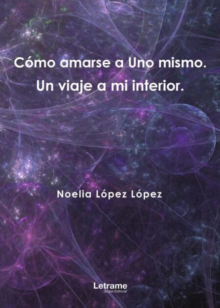 Cómo amarse a UNO mismo. Un viaje a mi interior