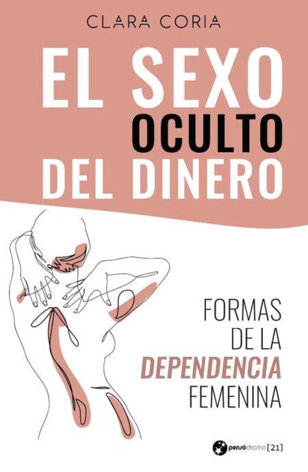 El sexo oculto del dinero:Formas de la dependencia femenina