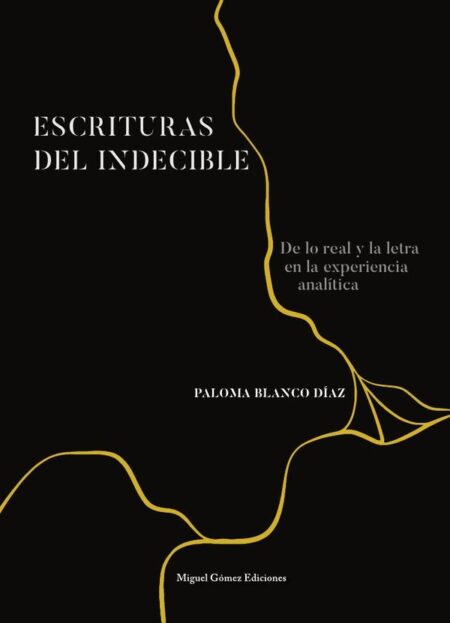 Escrituras del Indecible:De lo real y la letra en la experiencia analítica